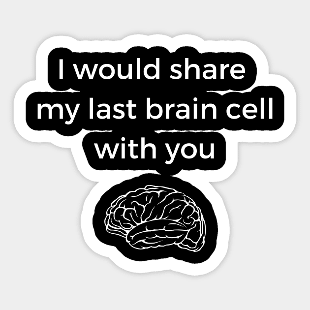 Sharing a Brain cell Sticker by TalesfromtheFandom